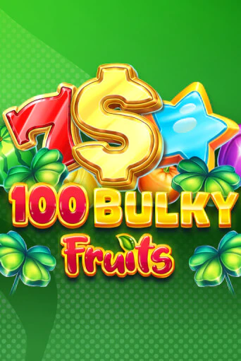 100 Bulky Fruits играть онлайн | Казино ПокерДом без регистрации
