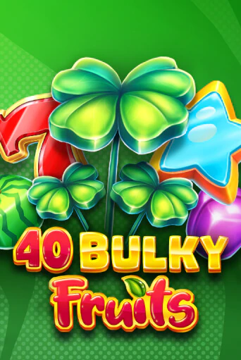 40 Bulky Fruits 6 Reels играть онлайн | Казино ПокерДом без регистрации
