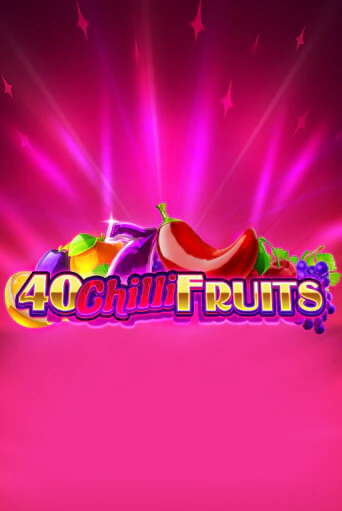40 Chilli Fruits играть онлайн | Казино ПокерДом без регистрации