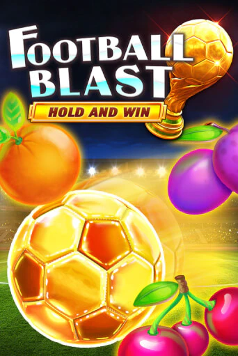 Football Blast Hold and Win играть онлайн | Казино ПокерДом без регистрации