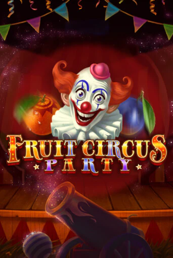 Fruit Circus Party играть онлайн | Казино ПокерДом без регистрации