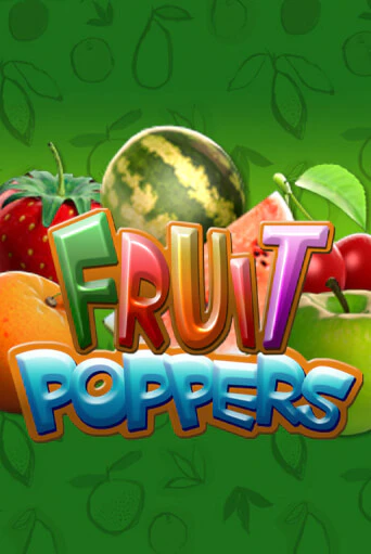 Fruit Poppers играть онлайн | Казино ПокерДом без регистрации