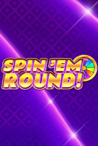 Spin ‘Em Round! играть онлайн | Казино ПокерДом без регистрации