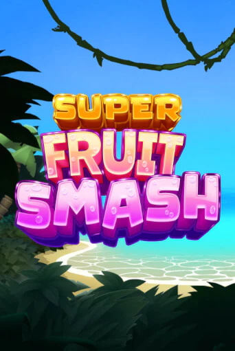 Super Fruit Smash играть онлайн | Казино ПокерДом без регистрации