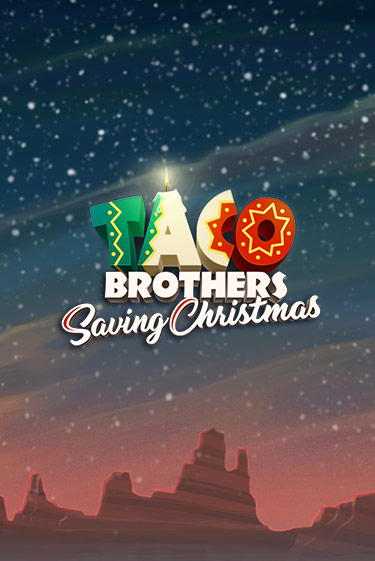 Taco Brothers Saving Christmas играть онлайн | Казино ПокерДом без регистрации