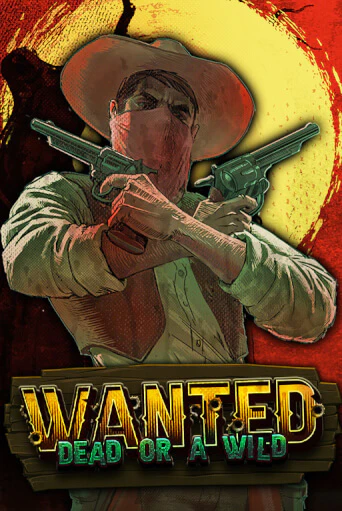 Wanted Dead or a Wild играть онлайн | Казино ПокерДом без регистрации